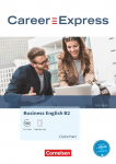 Career Express - Business English B2 - 2nd Edition - Kursbuch mit PagePlayer-App inkl. Audios: Mit interaktiven &Uuml;bungen auf scook.de