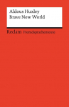 Brave New World: [Fremdsprachentexte] - Englischer Text mit deutschen Worterkl&auml;rungen. Niveau B2-C1 (GER) - Huxley, Aldous - Originalversion; Literaturhinweise - 14508