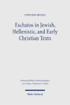 Eschatos in Jewish, Hellenistic, and Early Christian Texts: A Diachronic Analysis (3rd cent. BCE - 1st cent. CE)