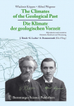 The Climates of the Geological Past - Die Klimate der geologischen Vorzeit: Reproduction of the original German edition and complete Englishtranslation - Faksimile-Nachdruck der deutschen Originalausgabe und komplette englische Neu&uuml;bersetzung