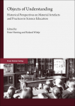 Objects of Understanding: Historical Perspectives on Material Artefacts and Practices in Science Education
