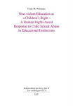 Non-violent Education as a Childrens Right - A Human Rights-based Response to Child Sexual Abuse in Educational Institutions
