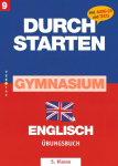 Durchstarten - Zur AHS-Matura Englisch 9. Schulstufe/5. Klasse. &Uuml;bungsbuch