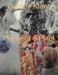 Gustav Klimt - Pigment & Pixel. Mit Technologie Kunst neu entdecken: Belvedere Wien