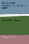 Worlds Best Histories: Volume 7: France