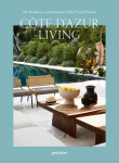 C&ocirc;te d'Azur Living: The Residences and Interiors of the French Riviera