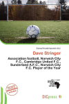 Dave Stringer:     Association football, Norwich City F.C., Cambridge United F.C.,    Sunderland A.F.C., Norwich City F.C. Player of the Year