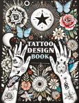 Tattoo Design Book: Over 1500 Original Collections of Tattooing for Beginners with Comprehensive Real Traditional Styles, Minimalist Flash Art Inspirations, Celestial Designs and Crazy Styles for Both Professionals and Amateurs