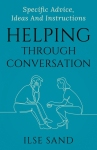 Helping Through Conversation: Specific advice, ideas and instructions