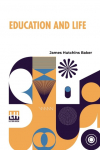 Education And Life: Papers And Addresses