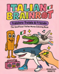 Italian Brainrot: Tralalero Tralala & Friends - The Unofficial TikTok Meme Coloring Book