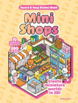 Mini Shops Sweet & Cozy Sticker Book: 10 Scenes to Decorate with 300 Stickers! Create Miniature Worlds in 3d!