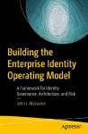 Building the Enterprise Identity Operating Model: A Framework for Identity Governance, Architecture, and Risk