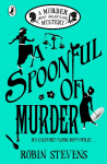 A Spoonful of Murder: A Murder Most Unladylike Mystery 06