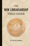 The New Librarianship Field Guide