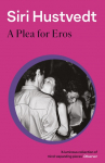 A Plea For Eros: Essays on art, love and desire from a 21st-century Virginia Woolf - Literary Review