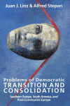 Problems of Democratic Transition and Consolidation: Southern Europe, South America, and Post-Communist Europe