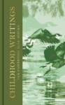 Childhood Writings: The Collectors Edition