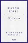 Wellwater: Winner of the Forward Prize for Best Collection