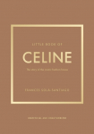 Little Book of Celine: The story of the iconic fashion house