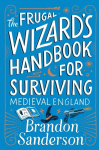 The Frugal Wizards Handbook for Surviving Medieval England