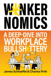Wankernomics: A Deep-Dive Into Workplace Bullsh*ttery - THE INSTANT SUNDAY TIMES BESTSELLER
