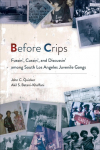 Before Crips: Fussin, Cussin, and Discussin Among South Los Angeles Juvenile Gangs