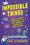 Impossible Things: Cryptids, Ghosts, Aliens and Adventures in the Unknown