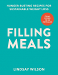 Filling Meals: 100 simple hunger-busting recipes for sustainable weight loss