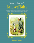Beatrix Potters Beloved Tales: Includes the Tale of Tom Kitten, the Tale of Jemima Puddle-Duck, the Tale of Mr. Jeremy Fisher, the Tailor of Gloucester, and the Tale of Squirrel Nutkin