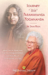 Journey with Paramahansa Yogananda: Lessons from My Twenty Years of Spiritual Training and Practice with the Author of Autobiography of a Yogi