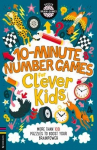 10-Minute Number Games for Clever Kids&reg;: More than 100 puzzles to boost your brainpower