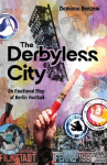 The Derbyless City: An Emotional Map of Berlin Football