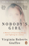 Nobodys Girl: A Memoir of Surviving Abuse and Fighting for Justice