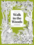 Leila Duly's Walk in the Woods: An Intricate Colouring Book