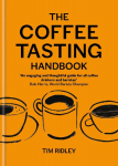 The Coffee Tasting Handbook: A Toolkit for Tasting Your Cup