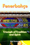 Fenerbah&ccedil;e: Triumph of Tradition and Spirit