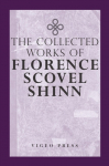The Complete Works Of Florence Scovel Shinn