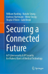 Securing a Connected Future: IoT Cybersecurity & IP Security for Makers and Users of Medical Technology