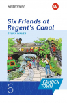 Camden Town. Lekt&uuml;re Klasse 6. Allgemeine Ausgabe f&uuml;r Gymnasien: Sylvia Wauer, Six Friends at Regents Canal - Ausgabe 2020
