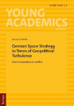 German Space Strategy in Times of Geopolitical Turbulence: From Cooperation to Conflict