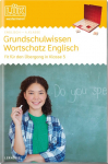 L&Uuml;K. Grundschulwissen Englisch - F&uuml;r den &Uuml;bergang in Klasse 5: geeignet f&uuml;r: Baden-W&uuml;rttemberg, Bayern, Berlin, Brandenburg, Bremen, Hamburg, Hessen, Mecklenburg-Vorpommern, Niedersachsen, Nordrhein-Westfalen, Rheinland-Pfalz, Saarland, Sachsen, Sach ...