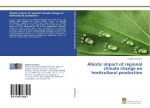 Abiotic impact of regional climate change on horticultural production