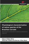 Physiological characterisation of native species of the Brazilian Cerrado: Marolo (Annona crassiflora Mart) and Gabiroba (Campomanesia pubescens)