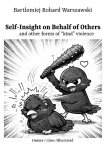Self-Insight on Behalf of Others: and other forms of kind violence