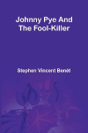 Johnny Pye And The Fool-Killer
