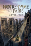 Notre-Dame de Paris: by Victor Hugo