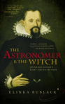 The Astronomer and the Witch: Johannes Keplers Fight for His Mother