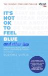 Its Not OK to Feel Blue (and other lies): Inspirational people open up about their mental health