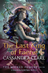 The Last King of Faerie: A Shadowhunters Novel